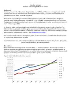 Executive Summary KanCare: Reinventing Medicaid for Kansas Background In January, Governor Sam Brownback charged Lt. Governor Jeff Colyer, MD, and a working group of cabinet members with the task of fundamentally reformi