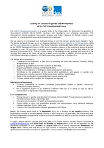 Looking for a trainee in gender and development at the OECD Development Centre The OECD Development Centre is a special body of the Organisation for Economic Co-operation of Development (OECD) linking OECD members with d