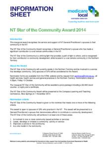 NT Star of the Community Award 2014 Introduction This inaugural award recognises the service and support of NT General Practitioner’s spouses to their community in the NT. The NT Star of the Community Award recognises 