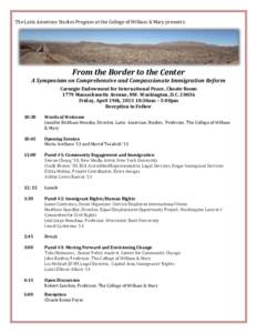 The Latin American Studies Program at the College of William & Mary presents:  From the Border to the Center A Symposium on Comprehensive and Compassionate Immigration Reform Carnegie Endowment for International Peace, C