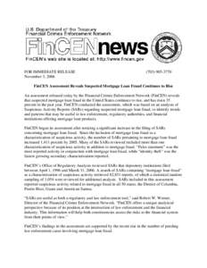 FOR IMMEDIATE RELEASE November 3, [removed]3770  FinCEN Assessment Reveals Suspected Mortgage Loan Fraud Continues to Rise