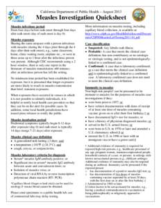 California Department of Public Health – August[removed]Measles Investigation Quicksheet Measles infectious period From four days before rash onset through four days after rash onset (day of rash onset is day 0).