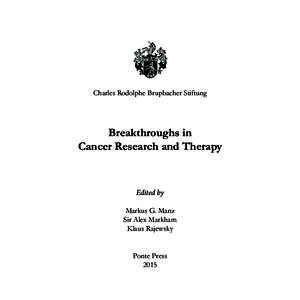 Charles Rodolphe Brupbacher Stiftung  Breakthroughs in Cancer Research and Therapy  Edited by