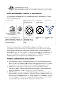 World Heritage Emblem Guidelines for use in Australia To promote and standardise use of the World Heritage emblem across Australia’s diverse World Heritage properties. 1. The linked logo  2. The World Heritage