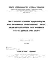 COMITE DE COORDINATION DE TOXICOVIGILANCE Président : Dr Robert GARNIER (CAP Paris) ; Vice-président : Dr Philippe SAVIUC (CTV Grenoble) Secrétariat scientifique : Dr Sandra SINNO-TELLIER InVS CAP Angers, CAP Bordeaux