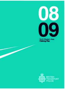 Law / National security / British Transport Police / Department for Transport / Route crime / Operation Shield / Intelligence-led policing / Police / Rail transport in Great Britain / Law enforcement / Crime prevention