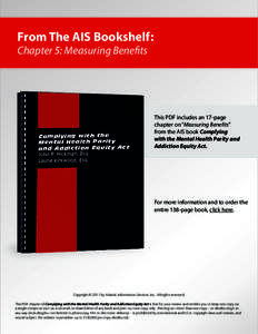 From The AIS Bookshelf: Chapter 5: Measuring Benefits Com plyi ng with the Men tal Hea lth Par ity and Add ictio n Equ ity Act