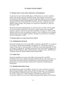 7.0 PUBLIC INVOLVEMENT  7.1 REPORT CIRCULATION, PUBLIC MEETINGS AND WORKSHOPS To announce the start of the feasibility phase, a Public Notice was issued to residents, federal, state and local agencies and interest groups