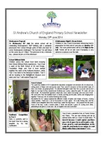 St Andrew’s Church of England Primary School Newsletter Monday 23rd June 2014 Shakespeare Pageant On Wednesday 16th July the whole school will be celebrating Shakespeare’s 450th birthday with a wonderful procession f