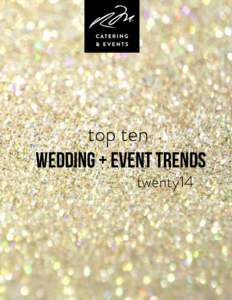 top ten WEDDING + EVENT trends twenty14 www.morins.com
