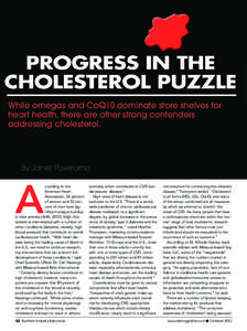 While omegas and CoQ10 dominate store shelves for heart health, there are other strong contenders addressing cholesterol. By Janet Poveromo
