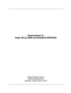 Descendants of Hugh GILLILAND and Elizabeth MORGAN Robert Michael Janice[removed]Brookfield Drive Chantilly, Virginia[removed]