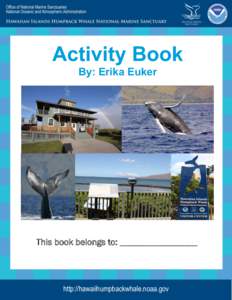 Activity Book By: Erika Euker This book belongs to: _________________  http://hawaiihumpbackwhale.noaa.gov