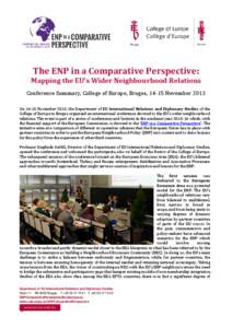 The ENP in a Comparative Perspective:  Mapping the EU’s Wider Neighbourhood Relations Conference Summary, College of Europe, Bruges, 14-15 November[removed]On[removed]November 2013, the Department of EU International Relat