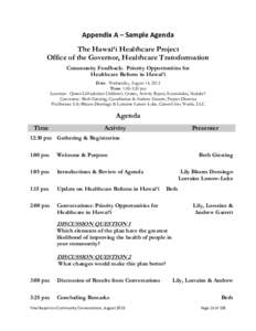 Appendix A – Sample Agenda The Hawai‘i Healthcare Project Office of the Governor, Healthcare Transformation Community Feedback: Priority Opportunities for Healthcare Reform in Hawai‘i Date: Wednesday, August 14, 20