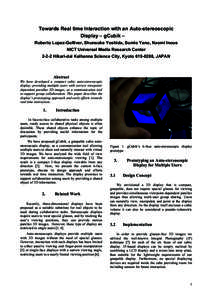 Towards Real time Interaction with an Auto-stereoscopic Display – gCubik – Roberto Lopez-Gulliver, Shunsuke Yoshida, Sumio Yano, Naomi Inoue NICT Universal Media Research CenterHikari-dai Keihanna Science City