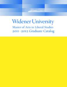 Master of Arts in Liberal Studies  2011–2012 Graduate Catalog Master of Arts in Liberal Studies 2011–2012 Catalog