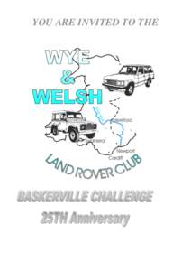 YOU ARE INVITED TO THE  WYE AND WELSH LAND ROVER CLUB BASKERVILLE CHALLENGE BOOKING FORM 2014 PERSONAL INFORMATION NAME