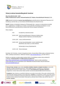 Virtaa ja voimaa kansainvälisyydestä -koulutus Aika: [removed]klo 9:30 – 15:30 Paikka: Pirkanmaan ELY-keskus, Pellavatehtaankatu 25, Tampere, Neuvotteluhuone Patruuna, 2. krs. CIMO järjestää koulutuksen nuorten k