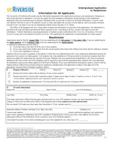 Undergraduate Application for Readmission Information for All Applicants The University of California, Riverside uses the information requested on this application to process your readmission. Response to most of the que