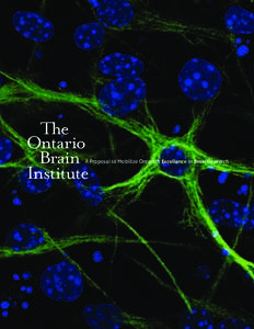 `e Ontario Brain Institute  A Proposal to Mobilize Ontario’s Excellence in Brain Research