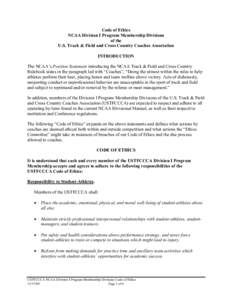 Code of Ethics NCAA Division I Program Membership Divisions of the U.S. Track & Field and Cross Country Coaches Association INTRODUCTION The NCAA’s Position Statement introducing the NCAA Track & Field and Cross Countr