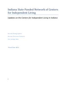 Indiana State Funded Network of Centers for Independent Living Updates on the Centers for Independent Living In Indiana Services Demographics Services Provision Statistics