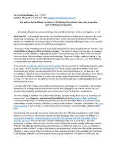 For Immediate Release: July 17, 2015 Contact: Morgan Rubin, ,  Visa and MasterCard Make Sex Workers, Trafficking Victims More Vulnerable, Jeopardize Anti-Trafficking Investigations