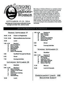 SEPTEMBER 19-21, 2014  Springbrook Conservation Education Center Springbrook State Park, Guthrie Center  Becoming an Outdoors-Woman is a workshop aimed