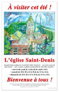 À visiter cet été !  L’église Saint-Denis Du mardi 23 juin au dimanche 16 août 2015, l’église Saint-Denis — rue Laurier en face du métro Laurier — ouvre ses portes en offrant au grand public des visites li