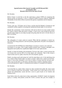 Special Session of the General Assembly on ICPD Beyond[removed]September 2014 Remarks Delivered by the State of Israel Mr. President, Before I begin, I would like to take this opportunity to thank UNFPA for organizing th