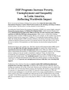 IMF Programs Increase Poverty, Unemployment and Inequality in Latin America, Reflecting Worldwide Impact Below we present preliminary findings from analysis that relates the intervention of the International Monetary Fun