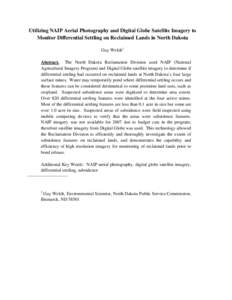 Utilizing NAIP Aerial Photography and Digital Globe Satellite Imagery to Monitor Differential Settling on Reclaimed Lands in North Dakota Guy Welch1 Abstract. The North Dakota Reclamation Division used NAIP (National Agr