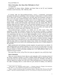 Krzysztof Madel, S.J. Poles of Attraction: How Many Poles Will Really Go West? (A rough draft) Symposium on Science Policy, Mobility and Brain Drain in the EU and Candidate Countries, Leeds University, 27th - 28th July, 