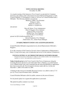 TOWN COUNCIL MEETING November 10, 2008 At a regular meeting of the Jamestown Town Council was preceded by Committee interviews and called to order at the Jamestown Town Hall in the Rosamond A. Tefft Council Chambers, 93 