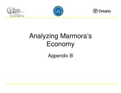 Analyzing Marmora’s Economy Appendix B Purpose • To provide an overview of the local