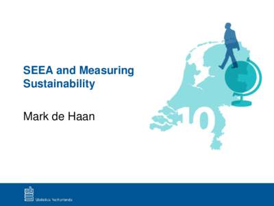 SEEA and Measuring Sustainability Mark de Haan  Content