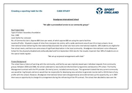 Creating a sporting habit for life  CASE STUDY Broadgreen International School “We offer a personalised service to our community groups”