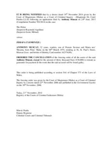 IT IS BEING NOTIFIED that by a decree dated 31st January, 2013 given by the Court of Magistrates (Malta) as a Court of Criminal Inquiry – (Magistrate Dr C Peralta) after an application filed by Anthony Agius on the 24t