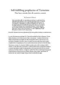 Self-fulfilling prophecies of Terrorism That basic mistake that all countries commit By Francesco Finucci Terrorist studies offer an important point of view to understand how self-fulfilling prophecies work in the field 