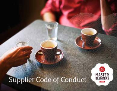 Supplier Code of Conduct  Seeking Help Introduction At D.E Master Blenders 1753, we believe that