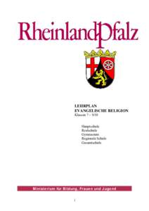 LEHRPLAN EVANGELISCHE RELIGION Klassen 7 – 9/10 Hauptschule Realschule Gymnasium