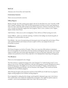 Roll Call Absences were: Kevin Pyne and Austin Sim Community Concerns There were no community concerns. Officer Reports Brittany Wengel- the CIO working group talked with the Cavalier Daily this week. Yesterday, SCPS