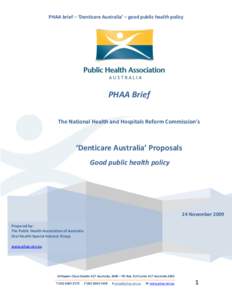 PHAA brief – ‘Denticare Australia’ – good public health policy  PHAA Brief The National Health and Hospitals Reform Commission’s  ‘Denticare Australia’ Proposals