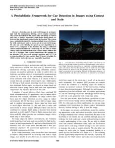 2012 IEEE International Conference on Robotics and Automation RiverCentre, Saint Paul, Minnesota, USA May 14-18, 2012 A Probabilistic Framework for Car Detection in Images using Context and Scale