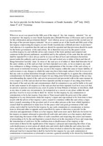 NOTE: original document 15 pages. [PAGE ENDS HERE] signifies page ending of original document. BEGIN TRANSCRIPTION  An Act to provide for the better Government of South Australia [30th July 1842]