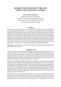ROADRUNNER: INFRASTRUCTURE-LESS VEHICULAR CONGESTION CONTROL Jason H. Gao, Li-Shiuan Peh Massachusetts Institute of Technology Computer Science & Artificial Intelligence Laboratory 32 Vassar St 32-G785, Cambridge, MA 021