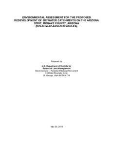 ENVIRONMENTAL ASSESSMENT FOR THE PROPOSED REDEVELOPMENT OF SIX WATER CATCHMENTS ON THE ARIZONA STRIP, MOHAVE COUNTY, ARIZONA (DOI-BLM-AZ-A030[removed]EA)  Prepared by