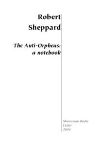 Robert Sheppard The Anti-Orpheus: a notebook  Shearsman Books