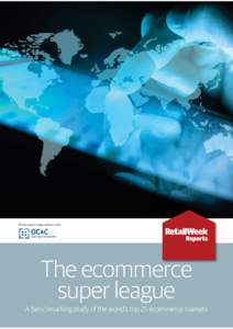 Produced in association with  The ecommerce super league A benchmarking study of the world’s top 25 ecommerce markets